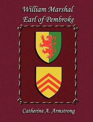 William Marshal Earl of Pembroke by Catherine Armstrong