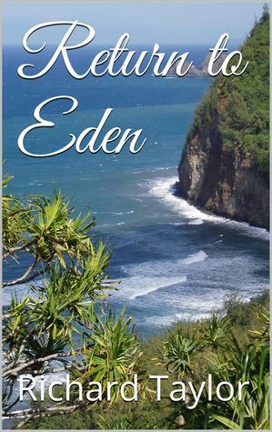 Return to Eden by Richard Taylor