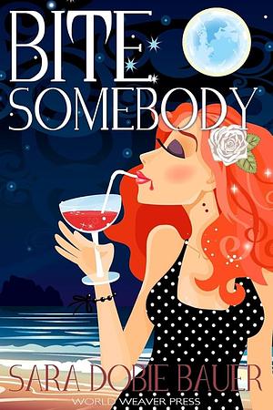 Bite Somebody by Sara Dobie Bauer