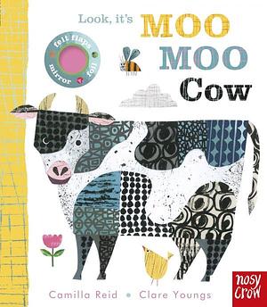 Look, it's Moo Moo Cow by Clare Youngs, Camilla Reid