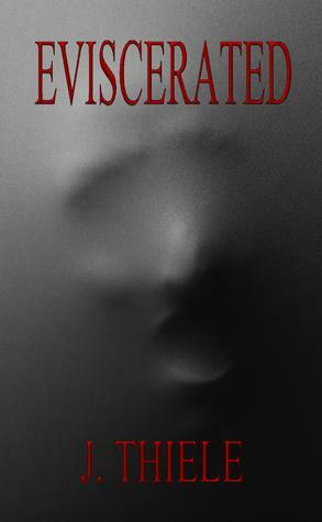 Eviscerated by J. Thiele