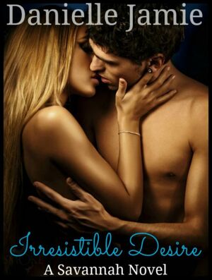 Irresistible Desire by Danielle Jamie