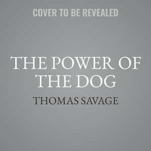 The Power of the Dog by Thomas Savage