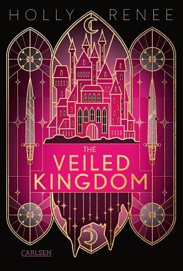 The Veiled Kingdom (Die Veiled-Kingdom-Serie 1) by Holly Renee