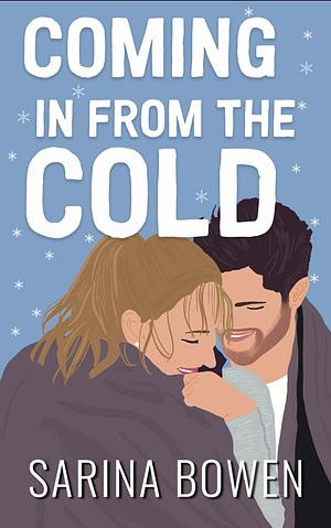 Coming in from the Cold by Sarina Bowen