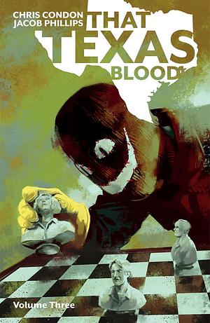 That Texas Blood Vol. 3 by Jacob Phillips, Chris Condon