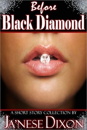 Before Black Diamond by Ja'Nese Dixon