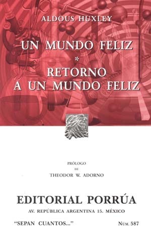 Un Mundo Feliz. Retorno a Un Mundo Feliz. (Sepan Cuantos, #587) by Aldous Huxley