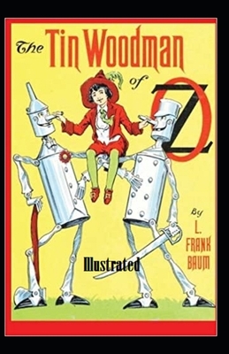 The Tin Woodman of Oz Illustrated by L. Frank Baum