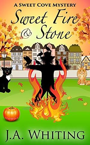 Sweet Fire and Stone by J.A. Whiting