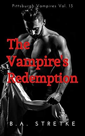 The Vampire's Redemption by B.A. Stretke