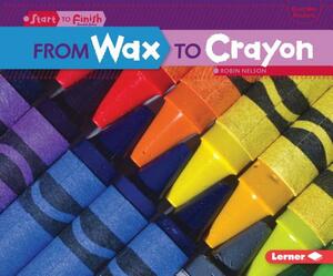 From Wax to Crayon by Robin Nelson