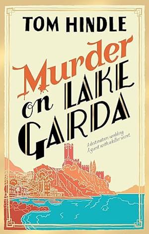 Murder on Lake Garda by Tom Hindle