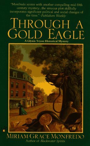 Through a Gold Eagle by Miriam Grace Monfredo