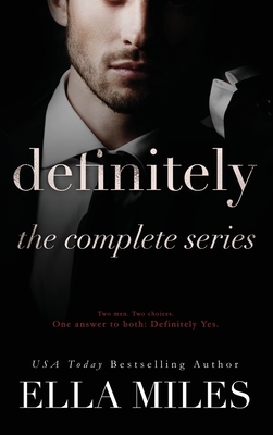 Definitely: The Complete Series by Ella Miles