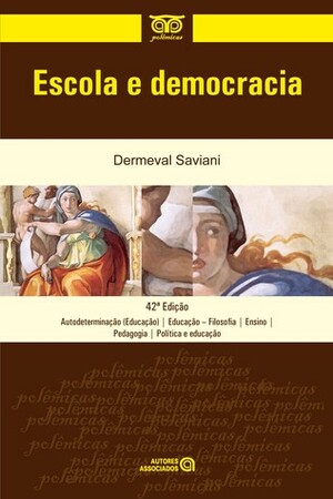 Escola e Democracia by Dermeval Saviani