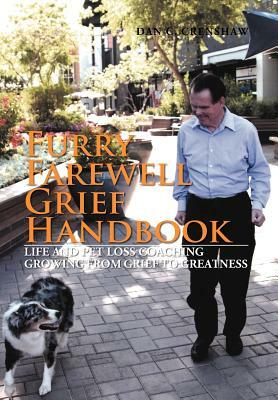 Furry Farewell Grief Handbook: Life and Pet Loss Coaching Growing from Grief to Greatness by Dan Crenshaw