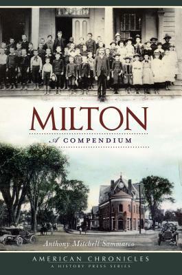 Milton: A Compendium by Anthony Mitchell Sammarco