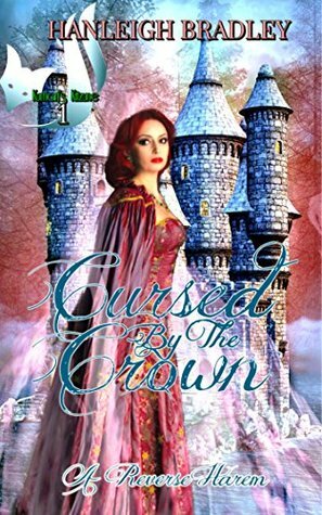 Cursed By The Crown by Hanleigh Bradley