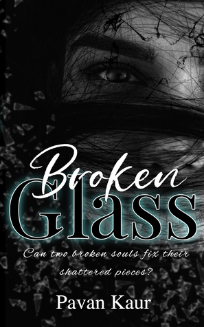 Broken Glass by Pavan Kaur