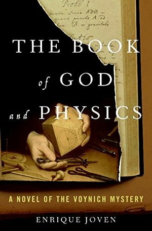 The Book Of God And Physics: A Novel Of The Voynich Mystery by Enrique Joven