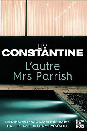 L'autre Mrs Parrish by Liv Constantine