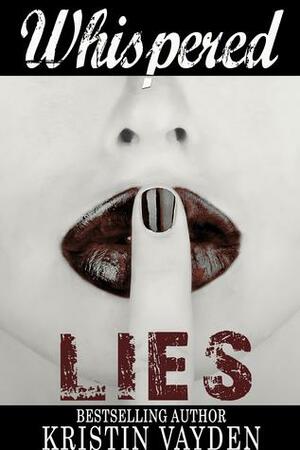Whispered Lies by Kristin Vayden