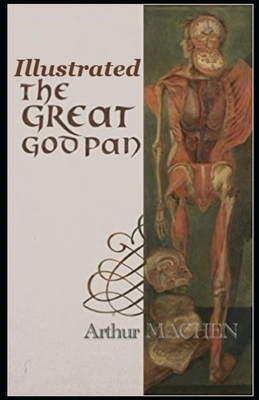 The Great God Pan Illustrated by Arthur Machen