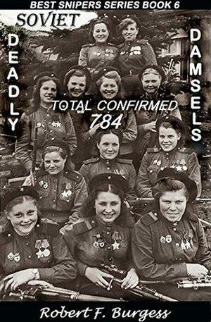 Soviet Deadly Damsels: Lady Death and Her Sisters by Robert F. Burgess
