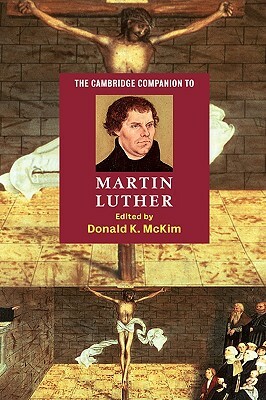 The Cambridge Companion to Martin Luther by 