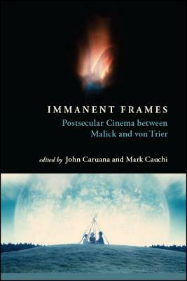 Immanent Frames: Postsecular Cinema Between Malick and Von Trier by 