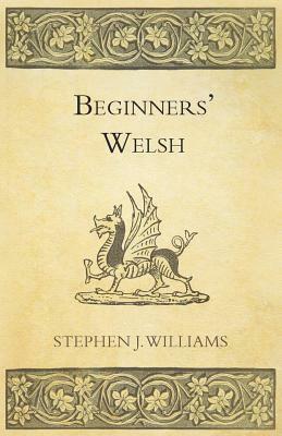 Beginners' Welsh by Stephen J. Williams