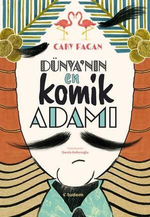 Dünyanın En Komik Adamı by Cary Fagan