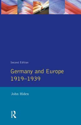 Germany and Europe 1919-1939 by John Hiden