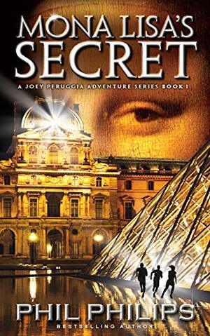 Mona Lisa's Secret: A Historical Fiction Mystery & Suspense Novel by Phil Philips