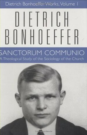 Sanctorum Communio by Clifford J. Green, Dietrich Bonhoeffer
