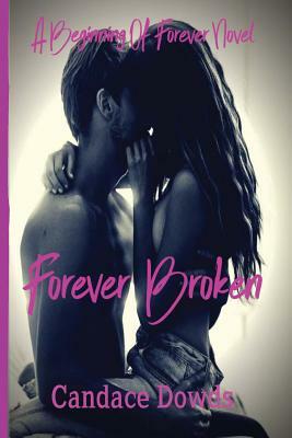 Forever Broken by Candace Dowds