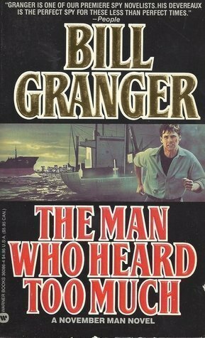 The Man Who Heard Too Much by Bill Granger