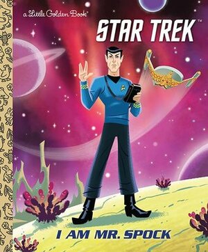 I Am Mr. Spock by Elizabeth Schaefer, Ethen Beavers