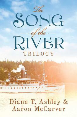 The Song of the River Trilogy by Diane T. Ashley, Aaron McCarver