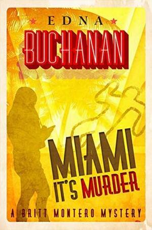 Miami It's Murder by Edna Buchanan