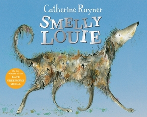 Smelly Louie by Catherine Rayner