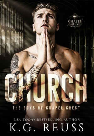 Church: A Dark Bully Asylum Romance by K.G. Reuss