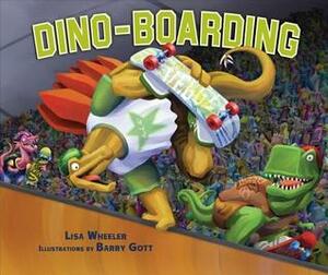 Dino-Boarding by Lisa Wheeler, Barry Gott