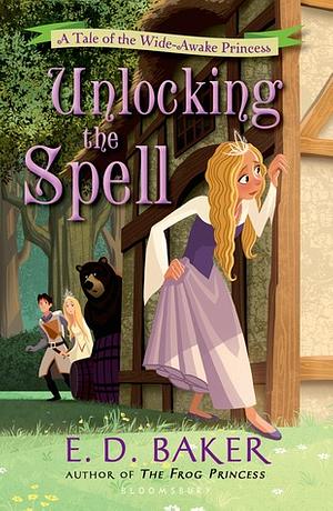 Unlocking the Spell by E.D. Baker