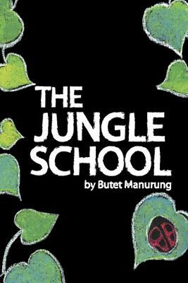 The Jungle School by Butet Manurung