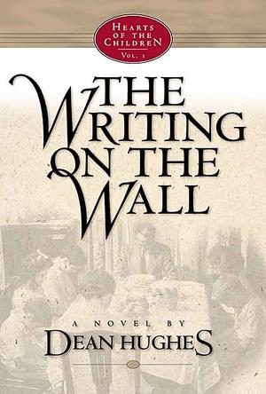 The Writing on the Wall by Dean Hughes