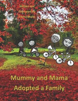 Mummy and Mama Adopted a Family by Emma Wallis