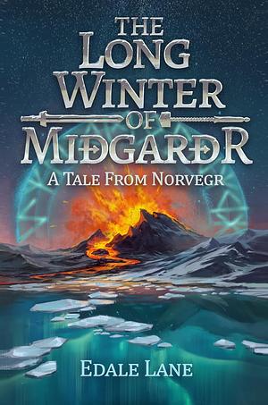 The Long Winter of Miðgarðr : A Tale from Norvegr by Edale Lane