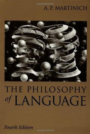 The Philosophy of Language by A.P. Martinich